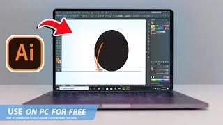 ADOBE ILLUSTRATOR: HOW TO DOWNLOAD & USE ILLUSTRATOR ON PC / LAPTOP(2024)