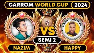 CARROM POOL WORLD CUP 2024 | 2nd SEMI FINAL | Nazim Vs Happy Gaming