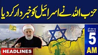 Samaa News Headlines 05 AM | Hezbollah Warns Israel | 19 Oct 2024 | SAMAA TV