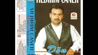 YILDIRIM CANER - DOKUNSALAR AĞLAYACAĞIM