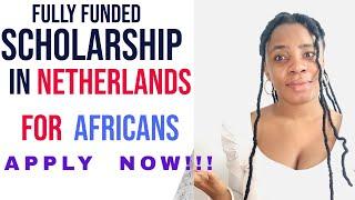 APPLY TO THIS SCHOLARSHIP IN NETHERLANDS|| FULLY FUNDED || HOW TO GET SCHOLARSHIP IN NETHERLANDS