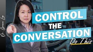 How to Control the Conversation - The One Powerful Strategy