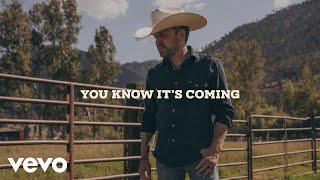 Justin Moore - You Know It’s Coming (Lyric Video)