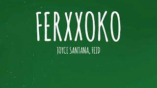 Joyce Santana, Feid - Ferxxoko (Letra/Lyrics)