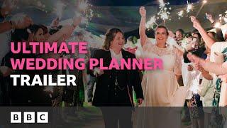 Ultimate Wedding Planner - Trailer  | BBC