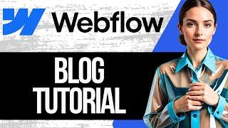 Webflow Blog Tutorial | How to Create a Blog on Webflow 2025