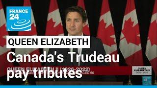 Trudeau tributes queen as 'important part' of Canada history • FRANCE 24 English