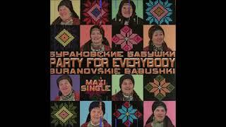 2012 Buranovskie Babushki - Party For Everybody (DJ Sanya Jc Remix)