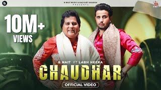 Chaudhar (Official Video) R Nait Feat Labh Heera | MixSingh | Punjabi Song 2024