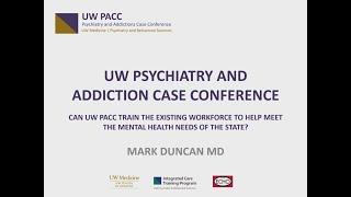 UW Psychiatry and Addiction Case Conference