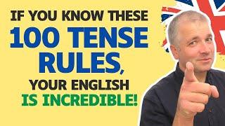 If you know these 100 tense rules, your English is incredible!