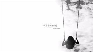 Eric Levi | I Believe