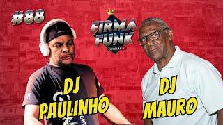 DJ PAULINHO + DJ MAURO - FIRMAFUNK #88