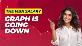 Why MBA Salaries Are Decreasing in 2024???