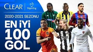 Süper Lig’de 2020/2021 Sezonu | En İyi 100 Gol | #ClearSezonunGolleri #GösterKendini