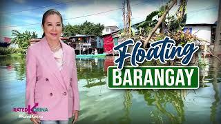 Floating Baranggay | RATED KORINA