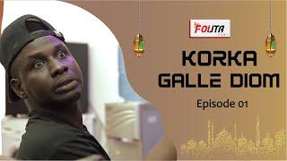 KORKA GALE DIOM EPISODE 01