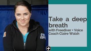 Take a Deep Breath with Freediver + Voice Coach Claire Walsh