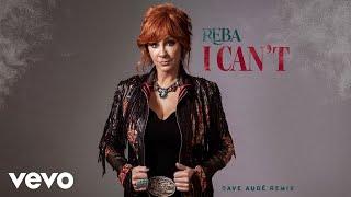 Reba McEntire, Dave Audé - I Can't (Dave Audé Remix) (Official Audio)