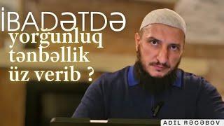 İbadətim zəifləyib ... (01.01.24) Şeyx Adil Rəcəbov 