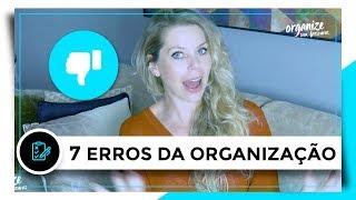 OS 7 ERROS DA ORGANIZAÇÃO DA CASA (QUE VOCÊ COMETE SEM SABER) | OSF®️ - Rafa Oliveira