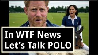 Meghan and Harry And The Netflix Polo Documentary NO ONE ASKED FOR!