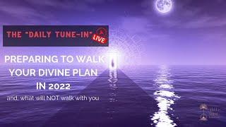 PREPARING TO WALK YOUR DIVINE PLAN IN 2022