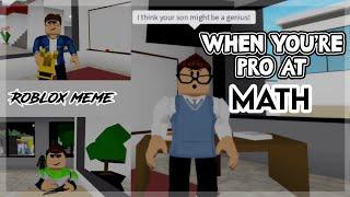 When You're Pro At Math!  Roblox Meme 2022 || HK Gamer Bros 