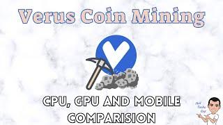 Verus Coin Mining | CPU, GPU and Mobile Compared | Is It Worth It?