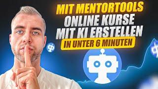 Online Kurse mit KI erstellen in nur 6 Minuten - Mentortools Tutorial