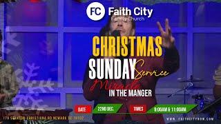 Faith City Family Church Miracle In The Manger Christmas  Sunday December 22nd., 2024 at 9am