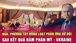 Nga, Phương Tây đồng loạt phản ứng dữ dội sau kết quả đàm phán Mỹ - Ukraine