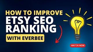 How to improve your Etsy SEO ranking with Everbee - Beginners Tutorial