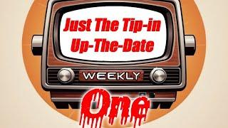 Just The Tip-in Up-the-date Weekly Issue #1