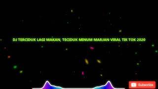 DJ VIRAL!! TERCIDUK LAGI MAKAN, TERCIDUK MINUM MARJAN TIK TOK 2020