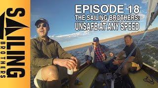 The Sailing Brothers: Unsafe at any speed EP 18