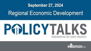 Williamson, Inc. Policy Talks - "Regional Economic Development" - September 27, 2024