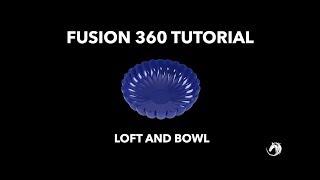 Fusion 360 Tutorial - Loft and Bowl