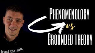 Grounded Theory vs Phenomenology - Similarities, Differences & Which one to choose?