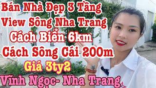 Bán Nhà Đẹp 3 Tầng View Sông Nha Trang, Cách Sống Cái 200m , Cách Biển 6km, Giá 3ty2