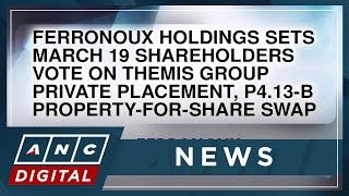 Ferronoux Holdings sets March 19 shareholders vote on Themis Group private placement | ANC