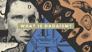 What is Dadaism? (Explained in 5 Minutes)