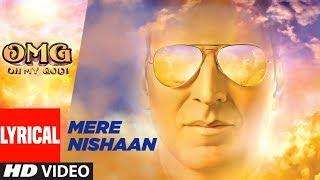 Mere Nishaan Song With Lyrics  | Oh My God | Akshay Kumar, Paresh Rawal