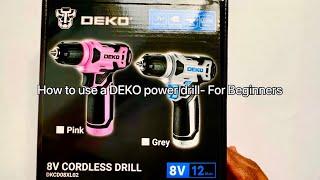 |How to use a Power drill - For Beginners| Using a DEKO 8V CORDLESS DRILL