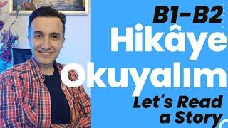 B1 - B2 Türkçe Pratik | Hikâye Okuyalım - Let's Read a Story