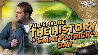 Who Was St. Patrick and the History Behind Saint Patrick's Day | Drive Thru History Special