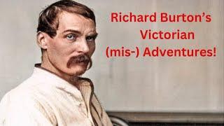 Richard Burton's Victorian (mis)Adventures! – Explorer Extraordinaire