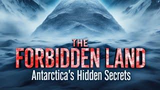 The Forbidden Land: Antarctica's Hidden Secrets | Deep Dive Diaries