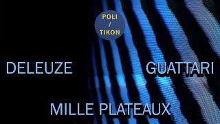 La pensée politique de Deleuze et Guattari - Partie 2 / Mille Plateaux