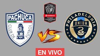 PACHUCA VS PHILADELPHIA UNION EN VIVO - CONCACAF CHAMPIONS CUP 2024  VUELTA - DONDE VER EN VIVO